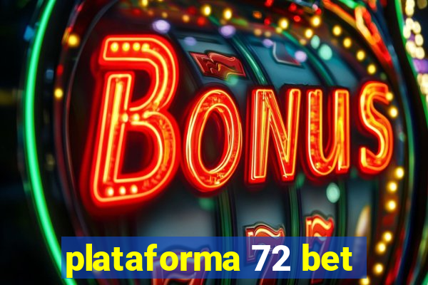 plataforma 72 bet