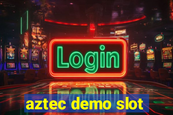 aztec demo slot