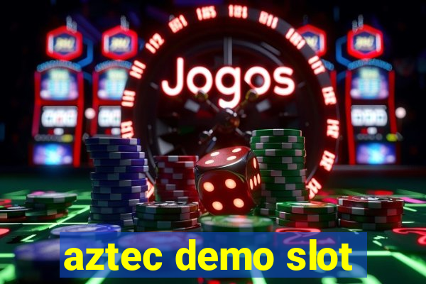 aztec demo slot