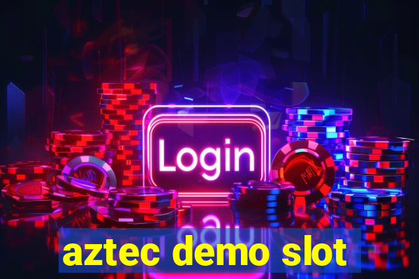 aztec demo slot