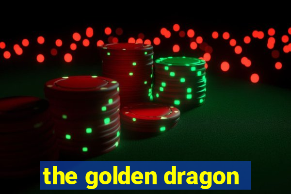 the golden dragon