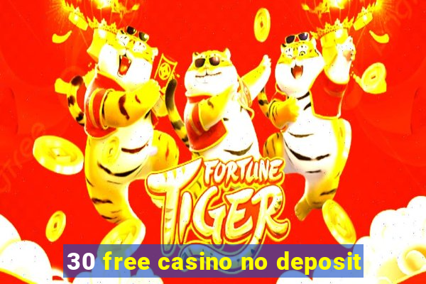 30 free casino no deposit