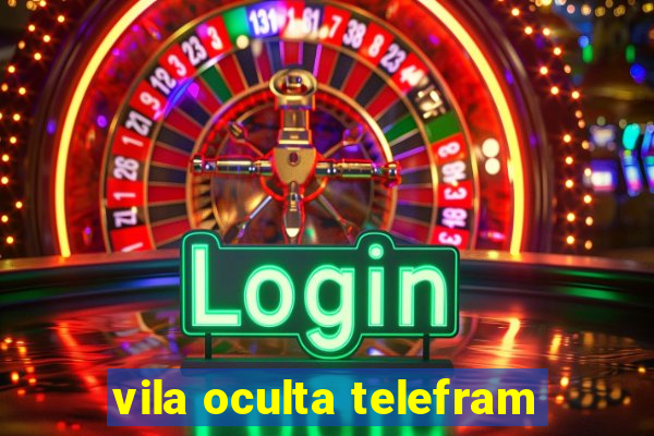 vila oculta telefram