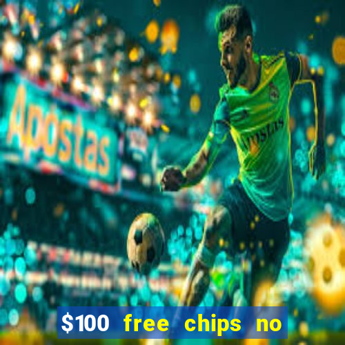 $100 free chips no deposit casino