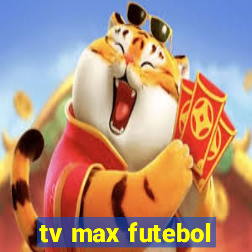 tv max futebol