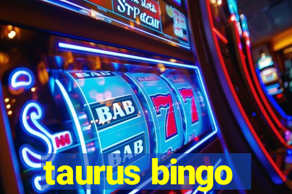 taurus bingo