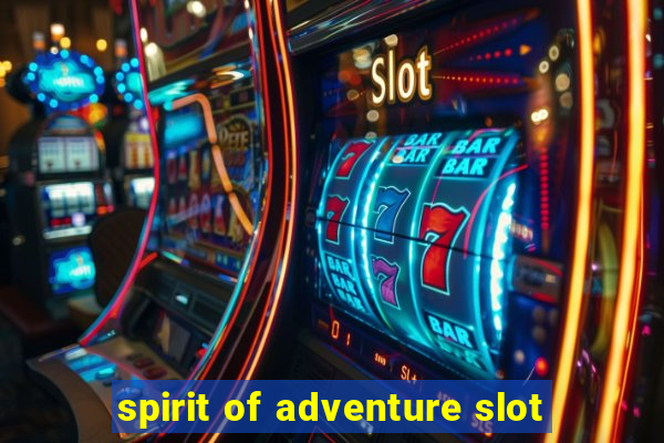 spirit of adventure slot