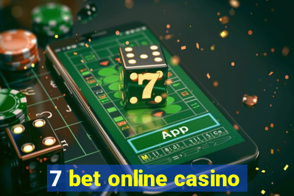 7 bet online casino