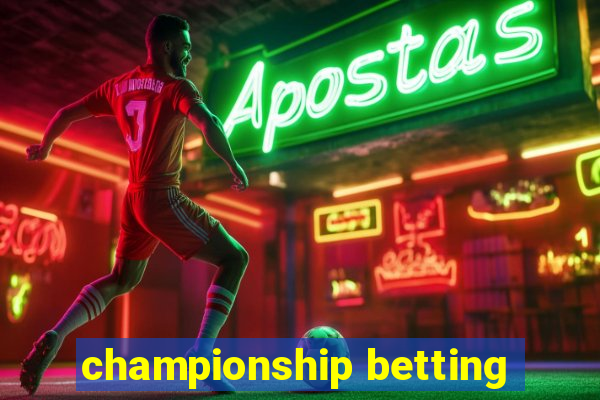 championship betting