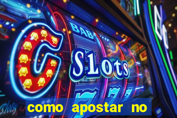 como apostar no bet365 iniciante