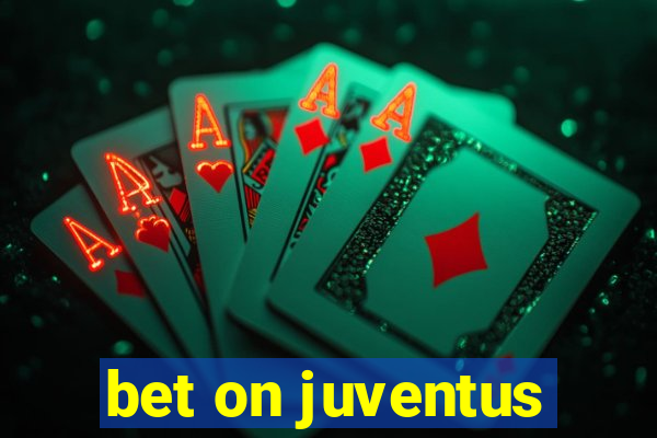 bet on juventus