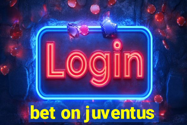 bet on juventus