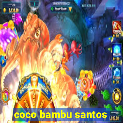 coco bambu santos