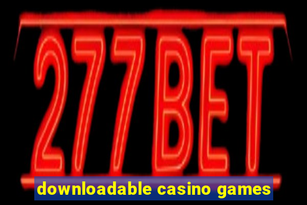 downloadable casino games