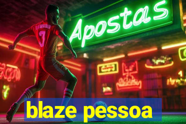 blaze pessoa