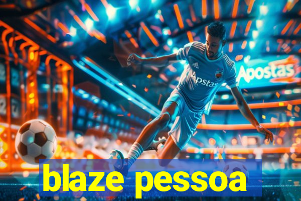 blaze pessoa