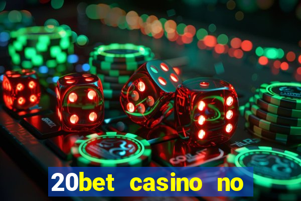 20bet casino no deposit bonus code