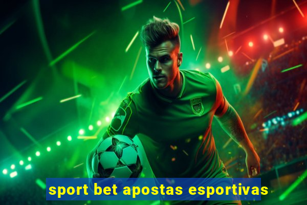 sport bet apostas esportivas