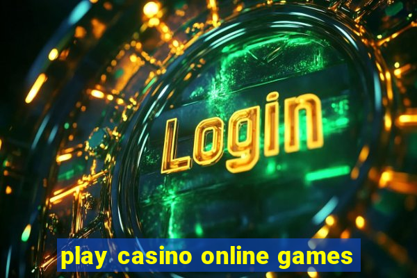 play casino online games