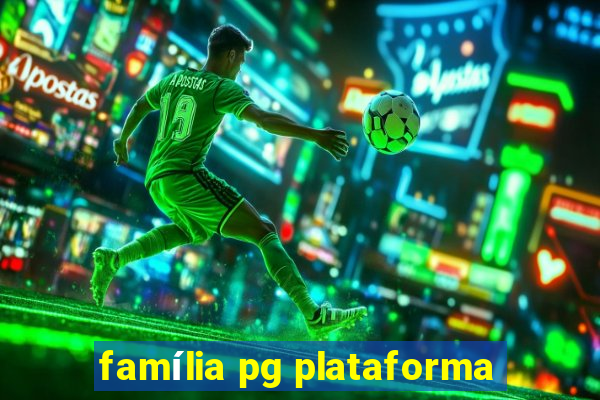 família pg plataforma