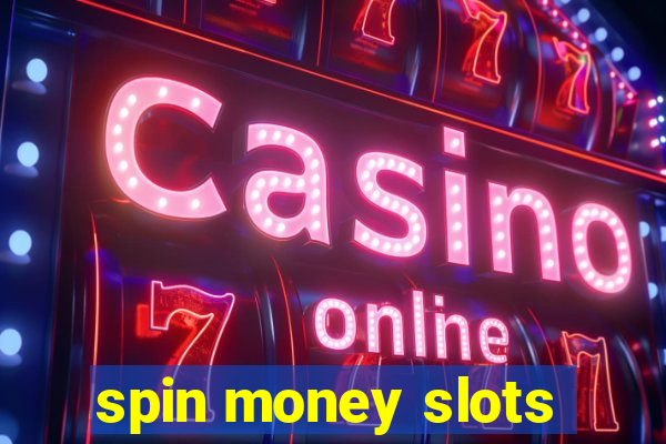 spin money slots