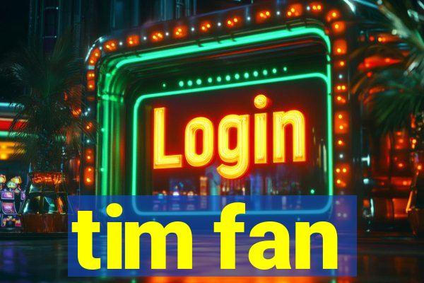 tim fan