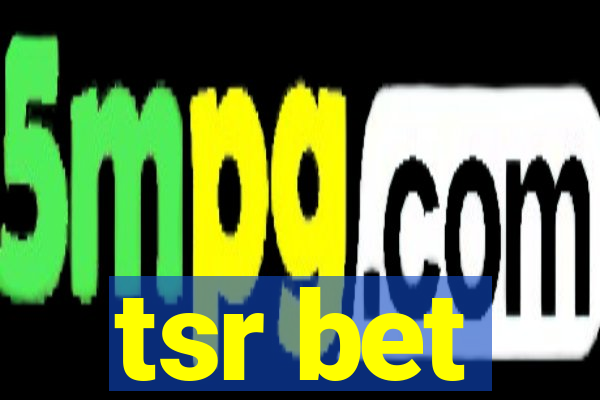 tsr bet