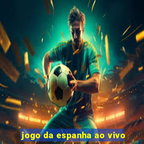 jogo da espanha ao vivo