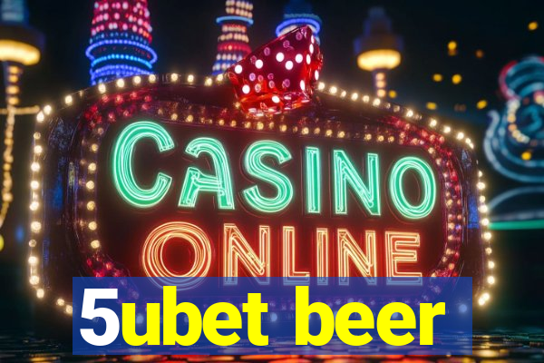 5ubet beer