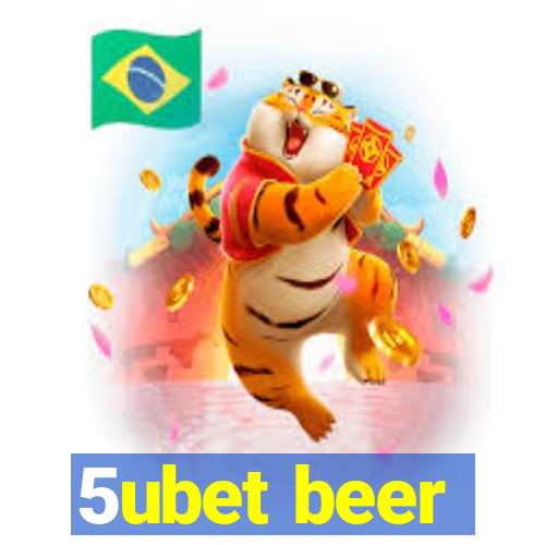 5ubet beer