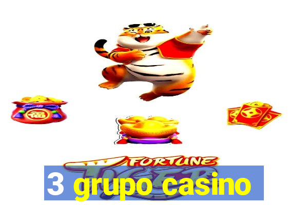 3 grupo casino