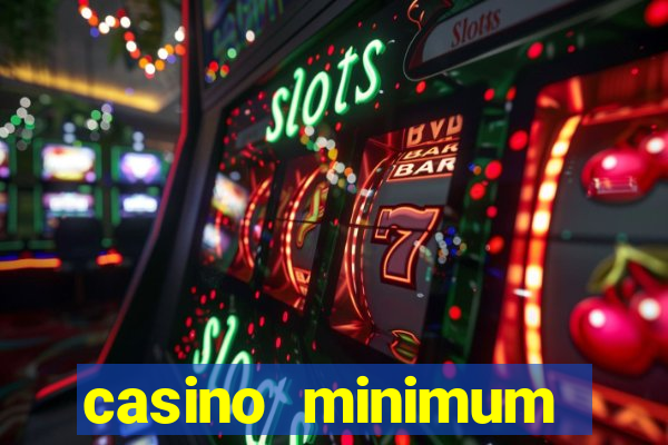 casino minimum deposit 10 dollars