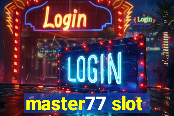 master77 slot