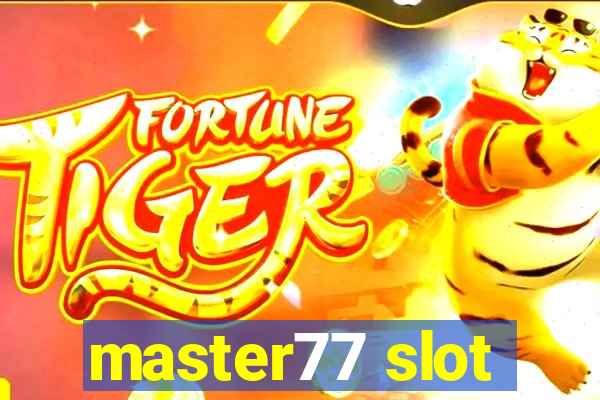 master77 slot