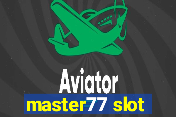 master77 slot