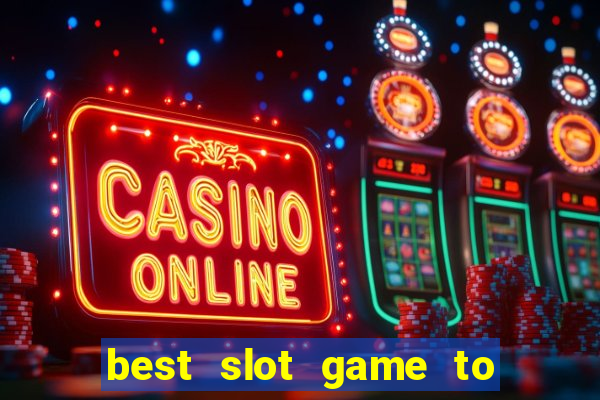 best slot game to win money