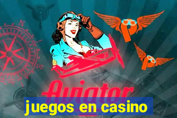 juegos en casino