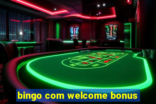 bingo com welcome bonus