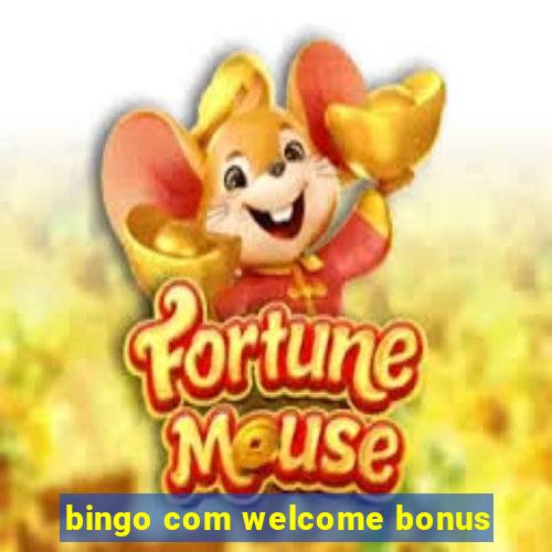 bingo com welcome bonus