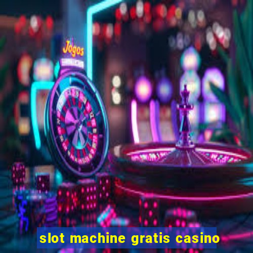 slot machine gratis casino