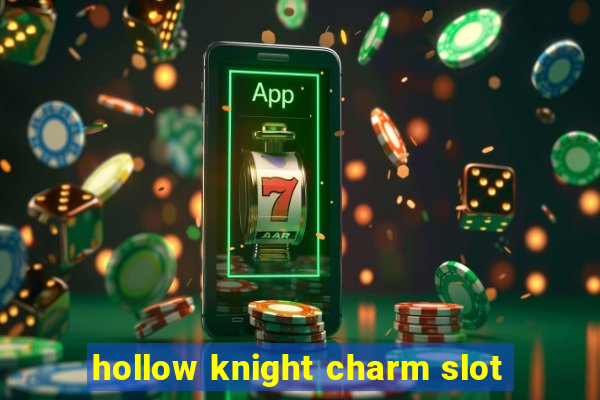 hollow knight charm slot