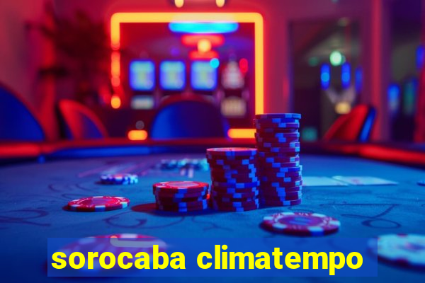 sorocaba climatempo