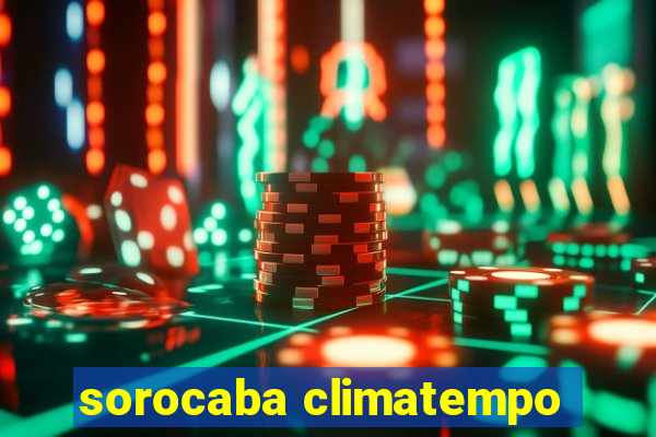 sorocaba climatempo