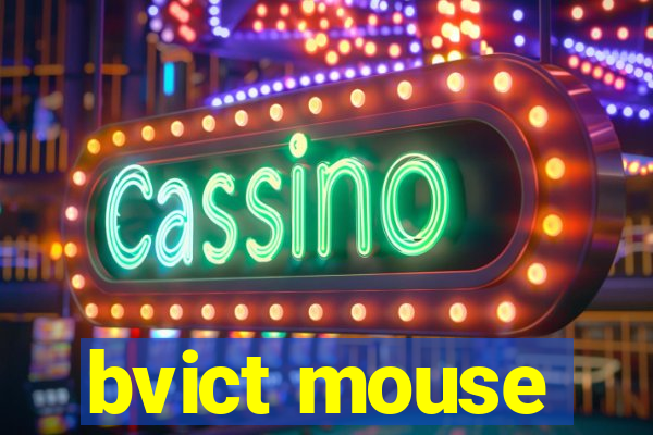 bvict mouse