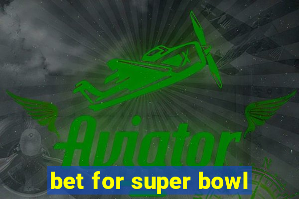 bet for super bowl