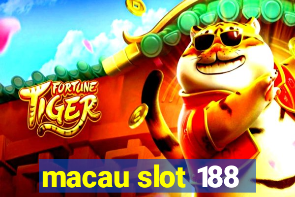 macau slot 188