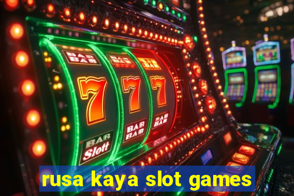 rusa kaya slot games