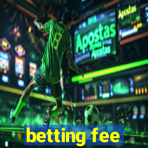 betting fee