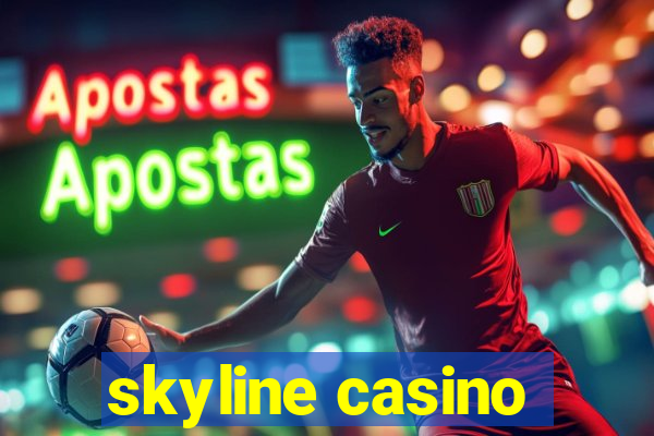 skyline casino