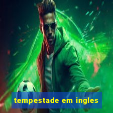 tempestade em ingles